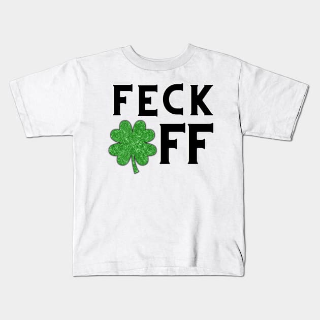 Feck off Irish sayings Kids T-Shirt by Marveloso
